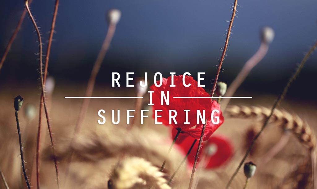 Five Reasons to Rejoice in Suffering