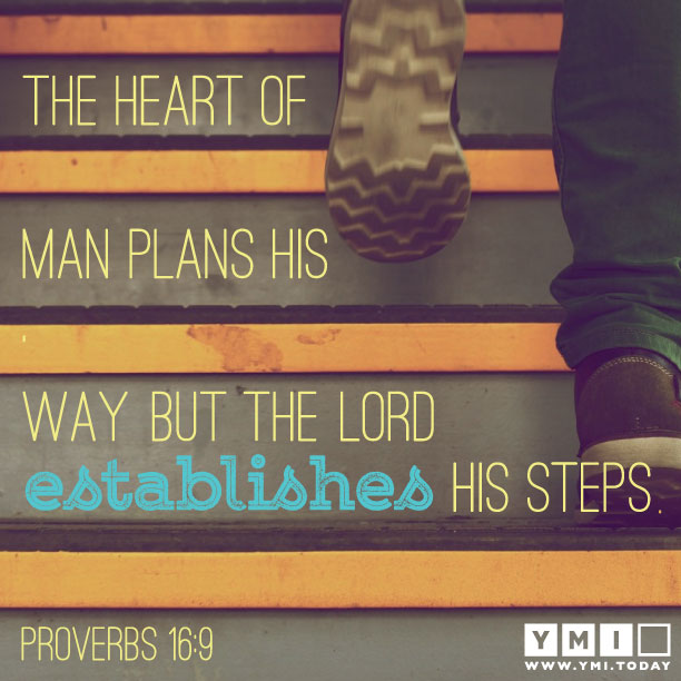 YMI Typography - The heart of man plans his way but the Lord establishes his steps. - Proverbs 16:9