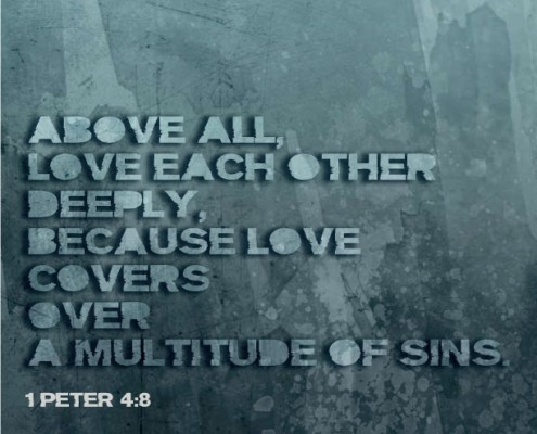 YMI Typography - Above all, love each other deeply, because love covers over a multitude of sins. - 1 Peter 4:8