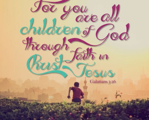 YMI Typography - For you are all children of God through faith in Christ Jesus. - Galatians 3:26