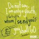 YMI Typography - Do not say I am only a youth; for to all to whom I send you, you shall go. - Jeremiah 1:7
