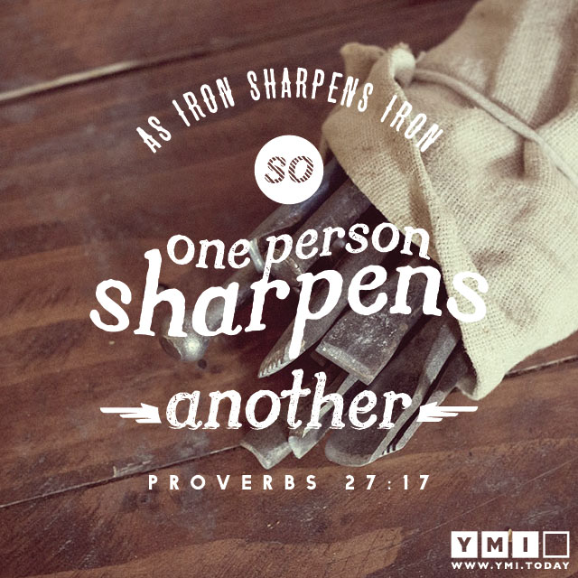 YMI Typography - As iron sharpens iron, so one person sharpens another. - Proverbs 27:17