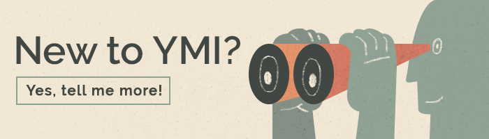 Cartoon of man looking into binoculars with text overlay of New to YMI? Yes, tell me more!