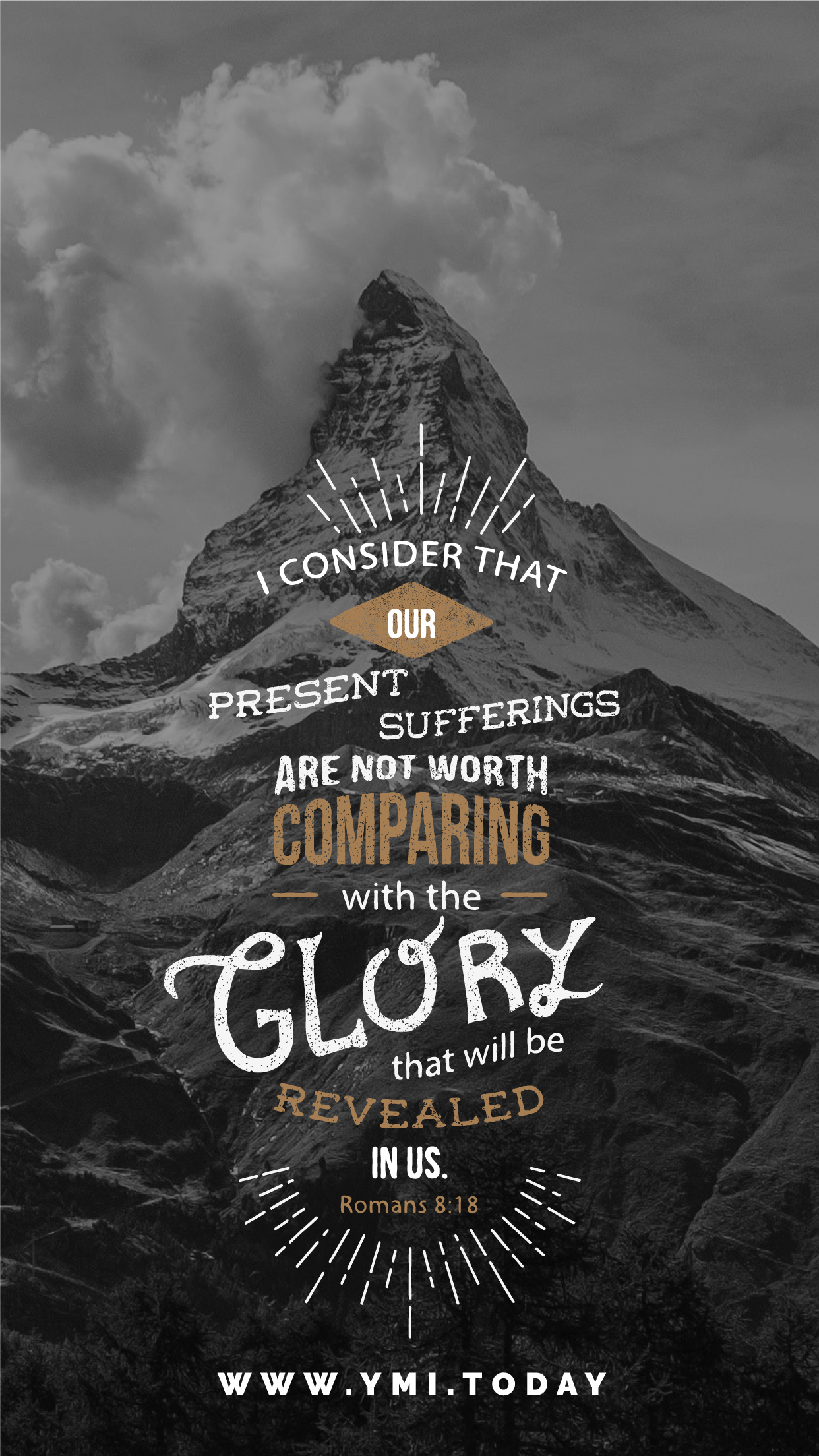 YMI July 2016 Phone Lockscreen - I consider that our present sufferings are not worth comparing with the glory that will be revealed in us. - Romas 8:18