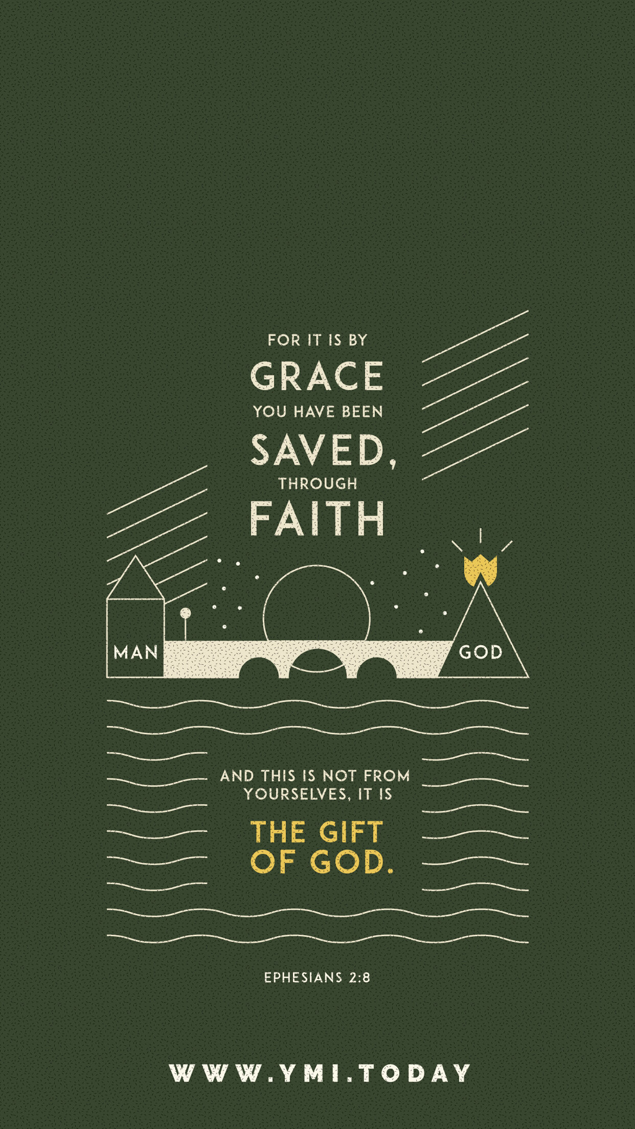 YMI August 2016 Phone Lockscreen - For it is by grace you have been saved through faith; and this is not from yourselves, it is the gift of God.- Ephesians 2:8