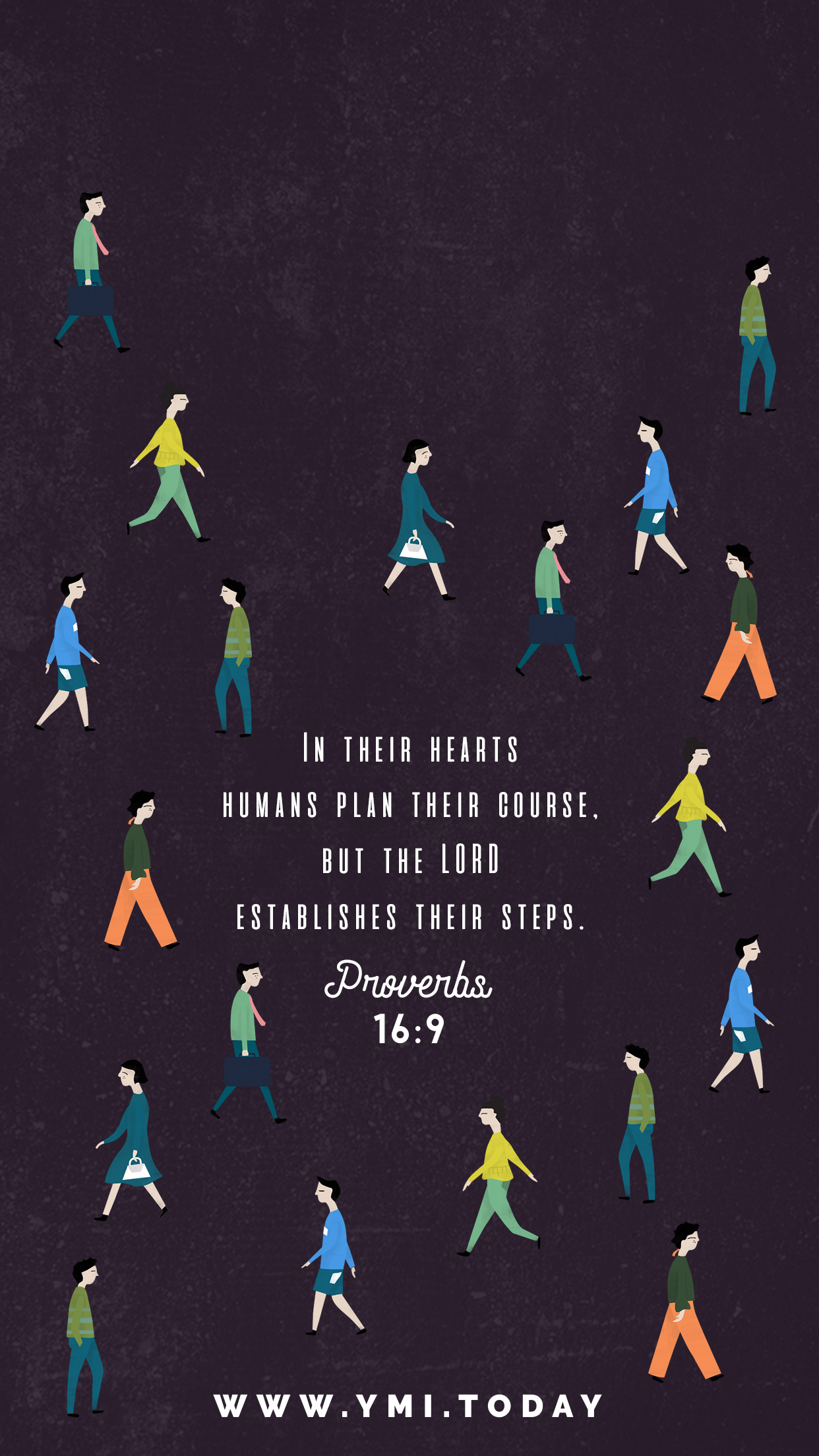 YMI August 2017 Phone Lockscreen - In their hearts humans plan their course. But the Lord establishes their steps. - Proverbs 16:9