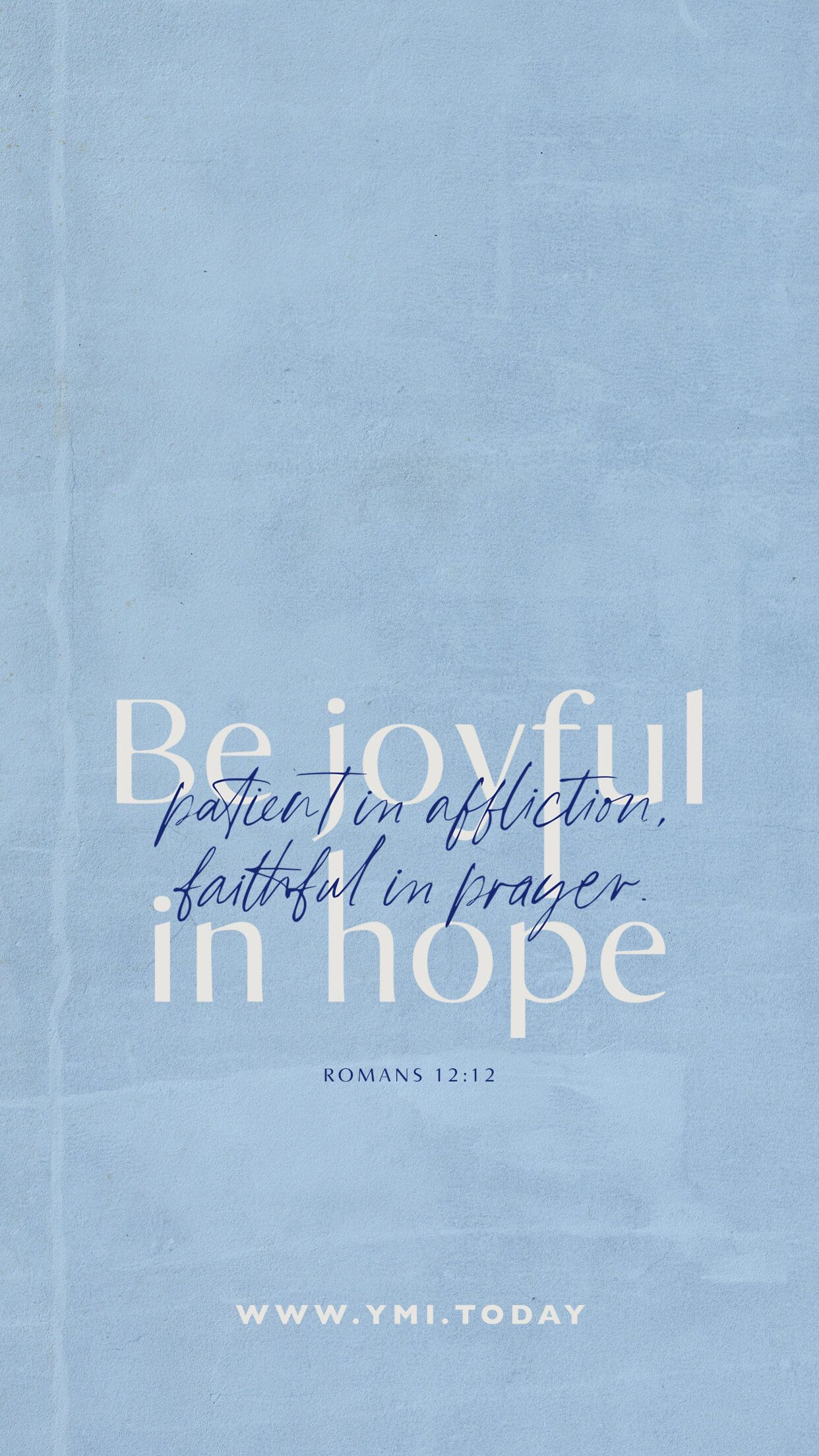 YMI March 2020 Phone Lockscreen - Be joyful in hope, patient in affliction, faithful in prayer. - Romans 12:12