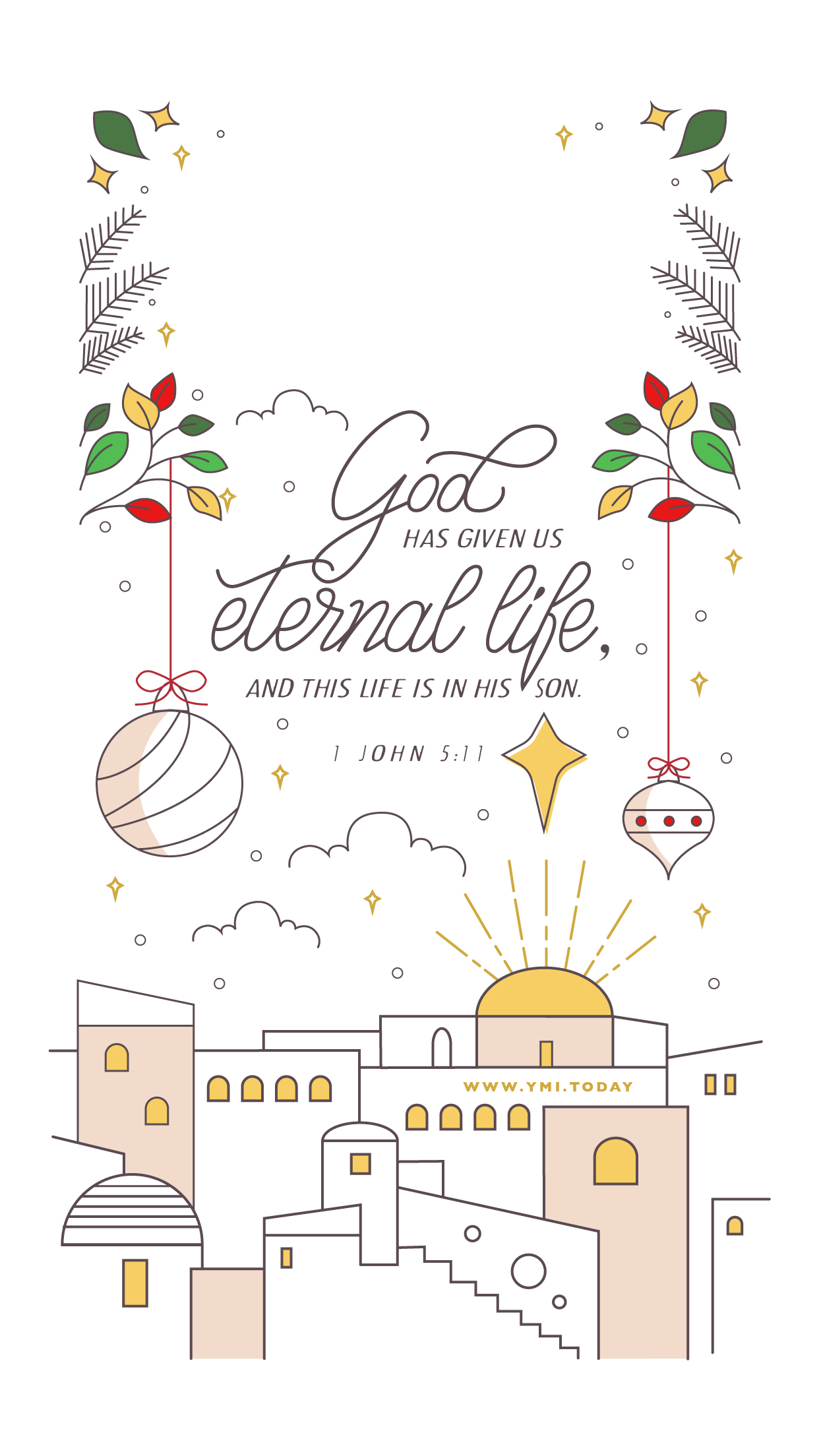 YMI December 2018 Phone Lockscreen - God has given us eternal life and this life is in His Son. - 1 John 5:11