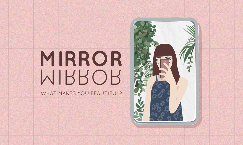 cartoon of person taking a selfie in the mirror with text overlay of Mirror Mirror What makes you beautiful?