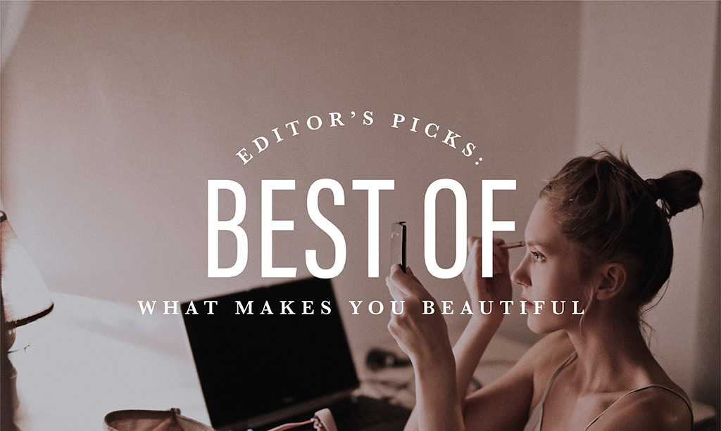 Editor's Picks: What Makes You Beautiful