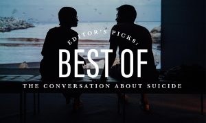 Editor’s Picks: Best of the Conversation About Suicide