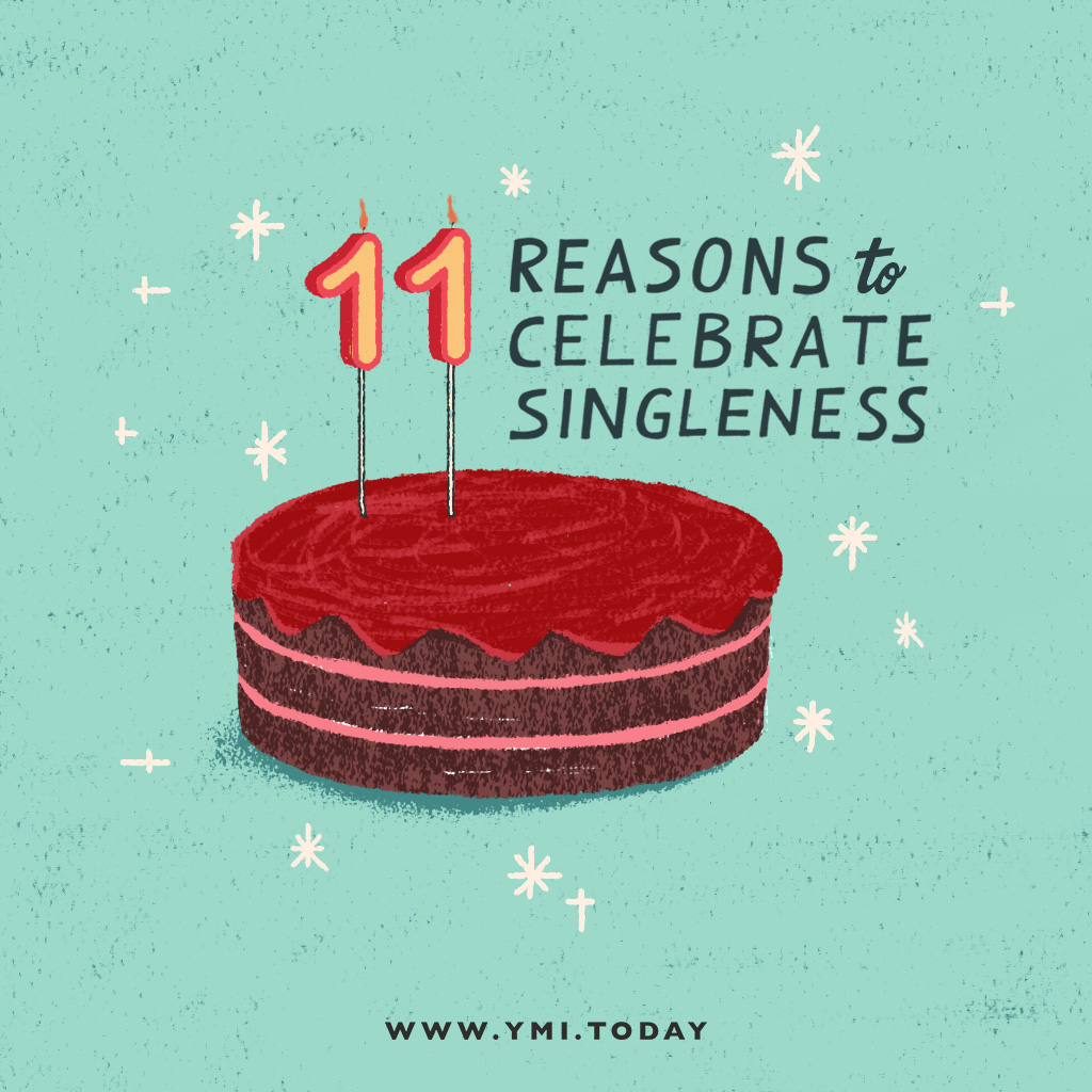 11 Reasons To Celebrate Singleness