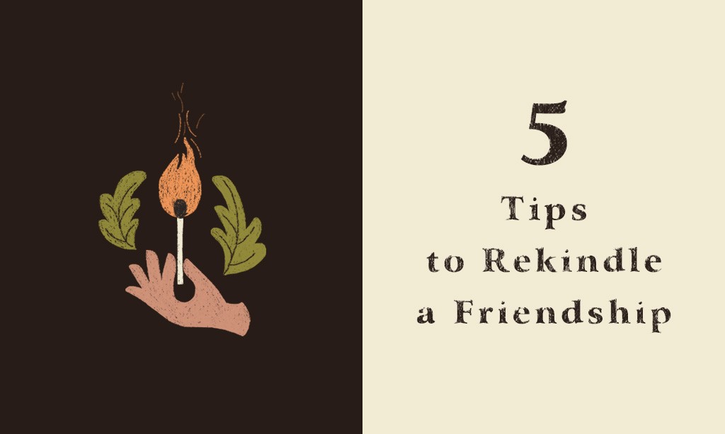 5 Tips to Rekindle a Friendship