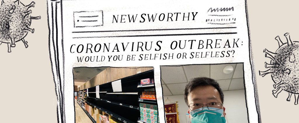 Coronavirus Outbreak: Would You Be Selfish or Selfless?