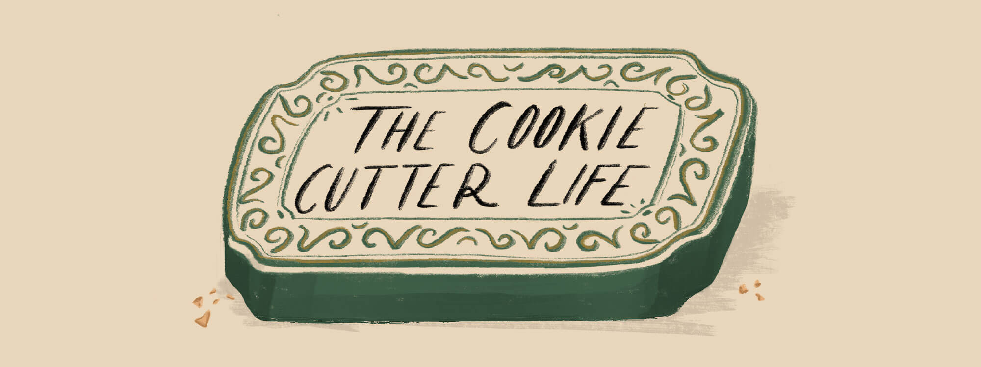 The Cookie Cutter Life