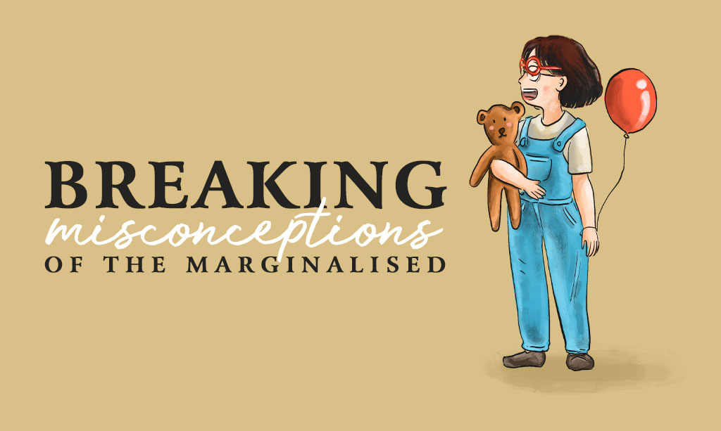 Breaking Misconceptions of the Marginalized: Special Needs