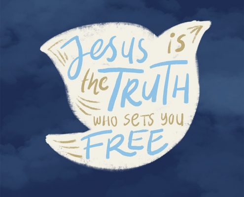 Jesus is the truth who sets you free