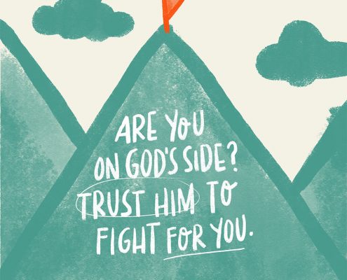 Are you on God's side? Trust Him to fight for you
